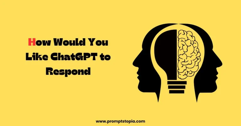 How Would You Like ChatGPT to Respond