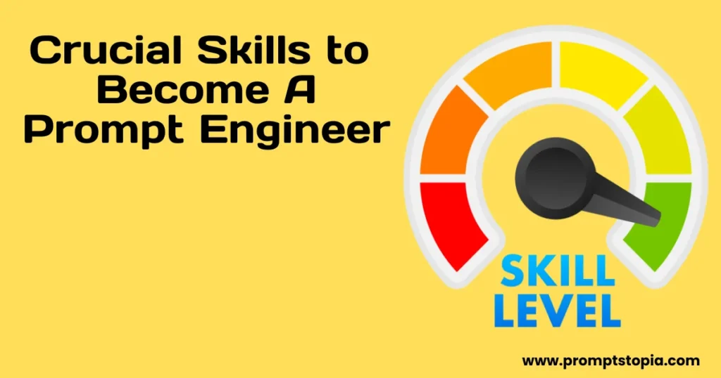 Skills to become a prompt engineer