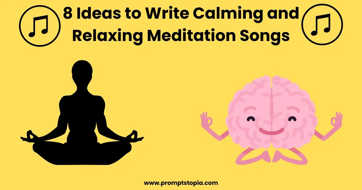 8 Ideas to Write Calming and Relaxing Meditation Songs