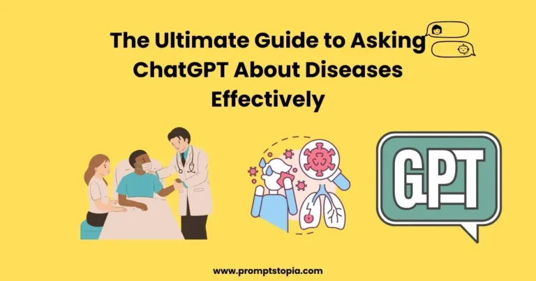 The Ultimate Guide to Asking ChatGPT About Diseases Effectively