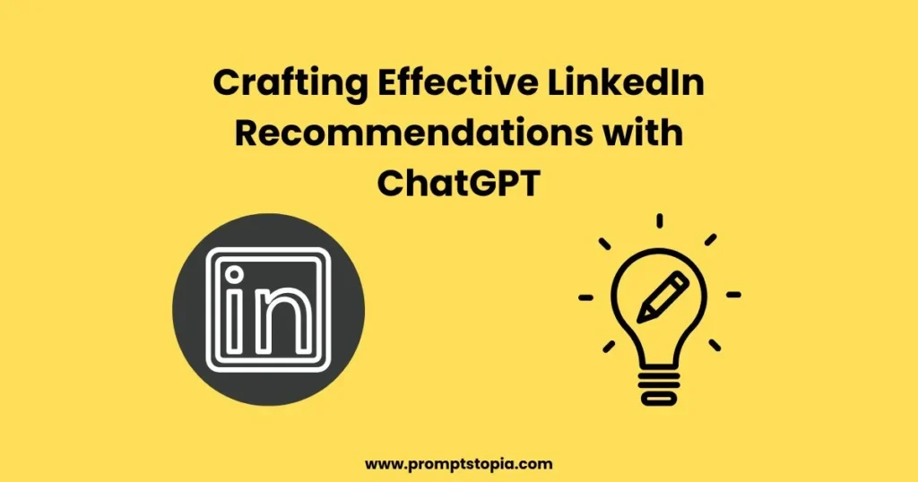 Crafting Effective LinkedIn Recommendations with ChatGPT