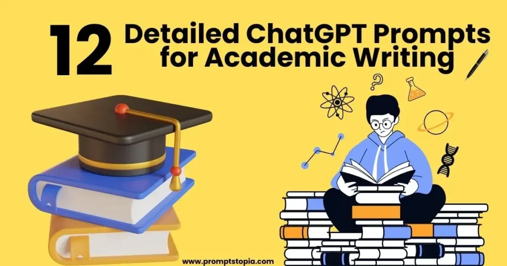 12 Detailed ChatGPT Prompts for Academic Writing