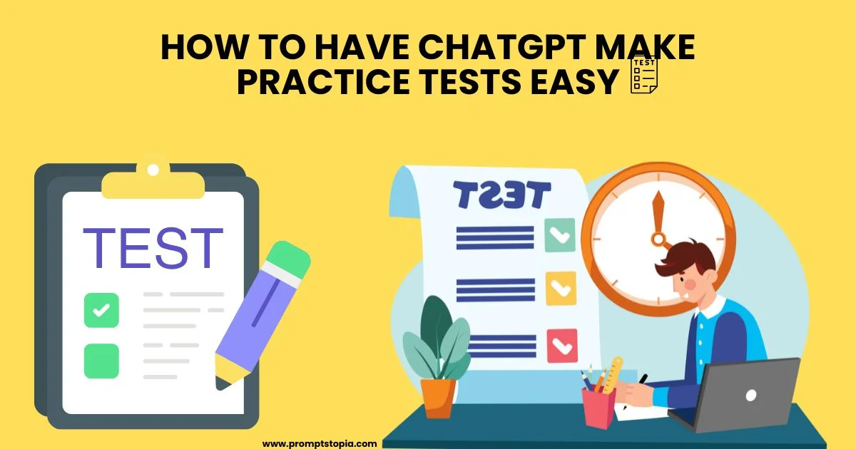 How to Have ChatGPT Make Practice Tests Easy