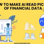 How to Make AI Read Picture of Financial Data