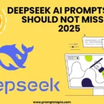 20 DeepSeek AI Prompts You Should Not Miss in 2025