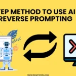 2-Step Method to Use Ai to Reverse Prompting