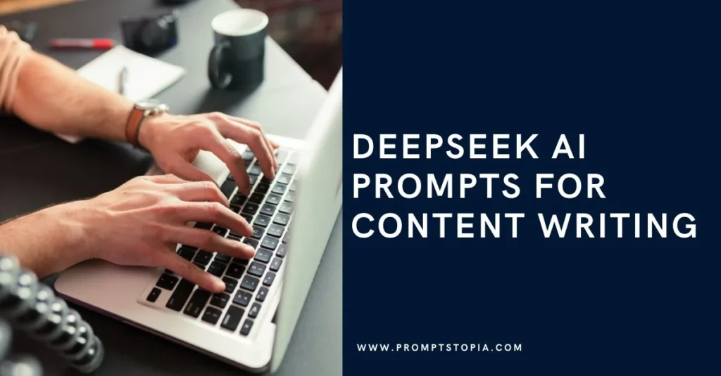 10 DeepSeek AI Prompts for Content Writing