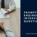 Prompt Engineering Interview Questions