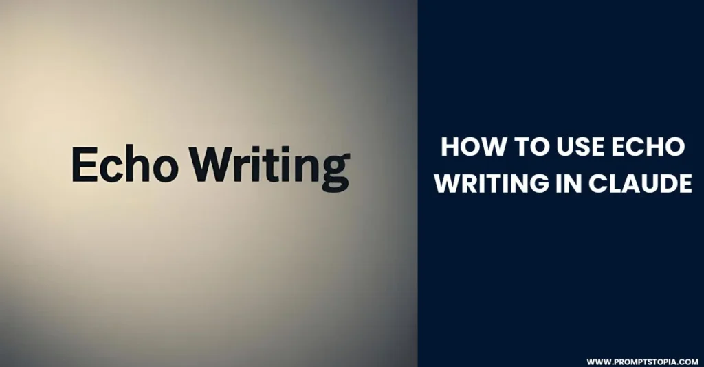How to use Echo Writing in Claude